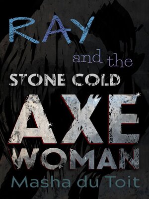 cover image of Ray and the Stone Cold Axe Woman